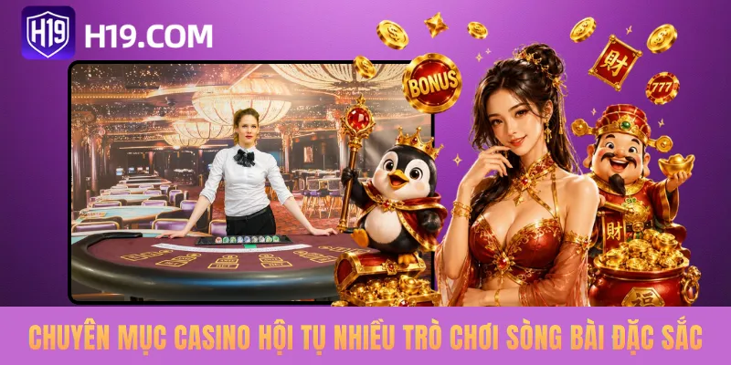 Chuyên mục casino hội tụ nhiều trò chơi sòng bài đặc sắc