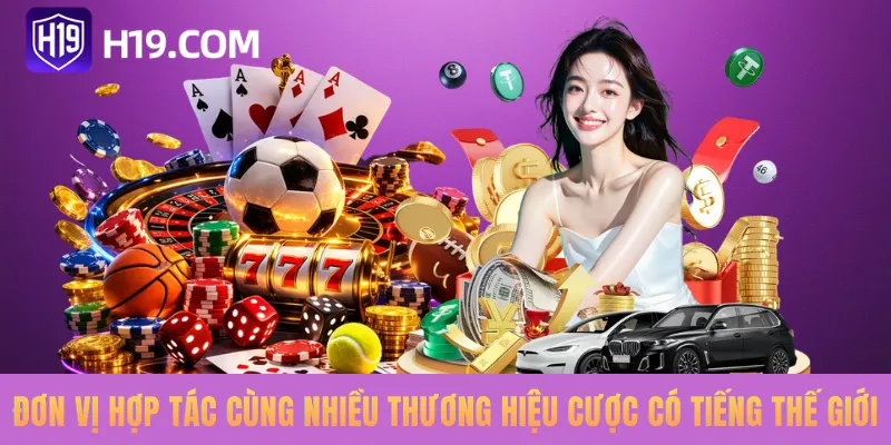 Đơn vị hợp tác cùng nhiều thương hiệu cược có tiếng thế giới